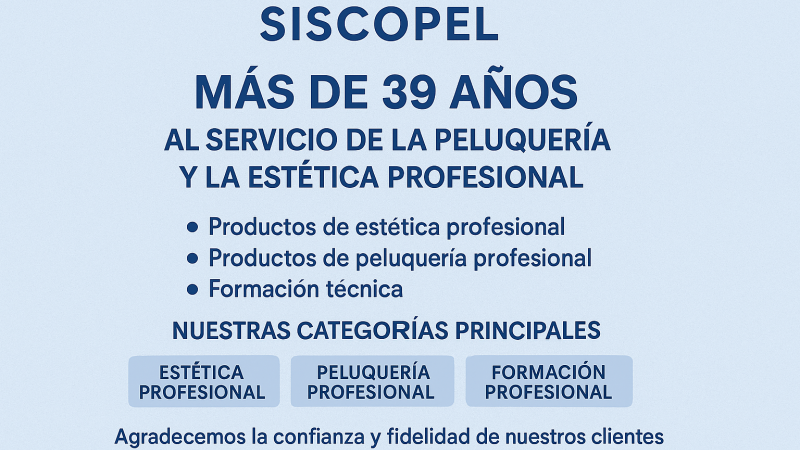 Siscopel: más de 39 años al servicio de la peluquería y la estética profesional.